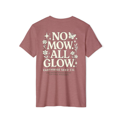 No Mow. All Glow. Recycled Organic T-Shirt